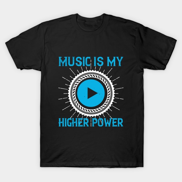 Music is my higher power T-Shirt by Printroof